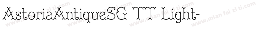 AstoriaAntiqueSG TT Light字体转换